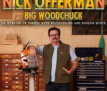 Nick Offerman: Big Woodchuck