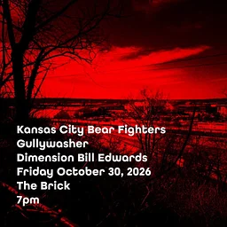 Kansas City Bear Fighter, Dimension Bill Edwards , Gullywasher
