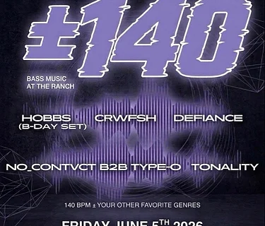 Down Bad DJs x CruTaker Events present: ±140 Bass Music at the Ranchft. Hobbs, CRWFSH, Defiance, No_Contvct b2b Type-O, Tonality