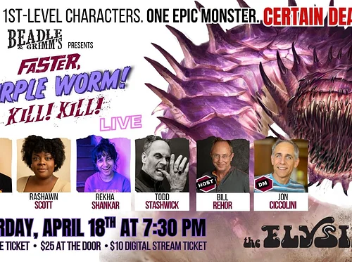 Faster, Purple Worm! Kill! Kill! (In-Person and Livestream)