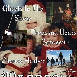 Ghosts in the Snow + Thousand Years Between + Chance Harbor
