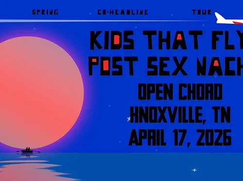 Kids That Fly & Post Sex Nachos