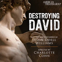 AMERICAN THEATER GROUP: Destroying David.