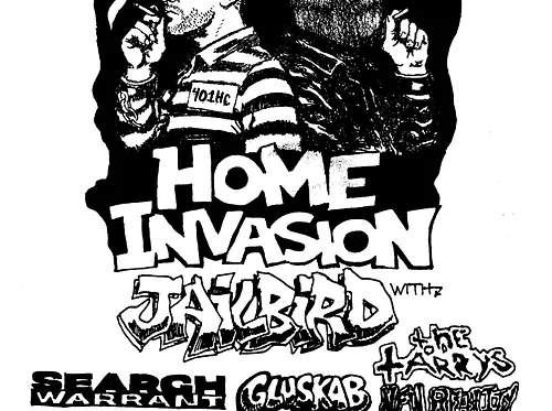Home Invasion + Jailbird + Search Warrant + Gluskab + The Tarrys + New Reality