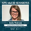 Speaker Sessions: Jada Watson on the Unheard Voices of Radio Airplay