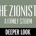 Deeper Look: The Zionists