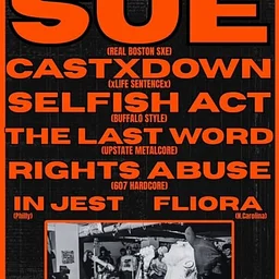 Sue / Castxdown / Selfish Act / The Last Word / Rights Abuse / In Jest / Flora