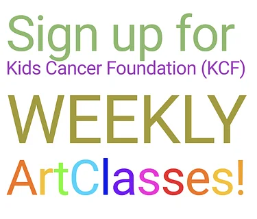 SIGN UP FOR KIDS CANCER FOUNDATION (KCF) WEEKLY ART CLASSES IN JUNE AND JULY 2026