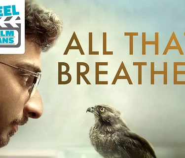 Reel Film Fans: All That Breathes (2022)
