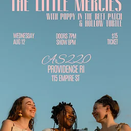 The Little Mercies + Hollow Turtle + Poppy in the Beet Patch
