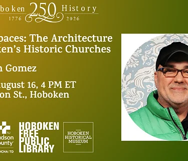 Sacred Spaces: The Architecture of Hoboken’s Historic Churches with John Gomez