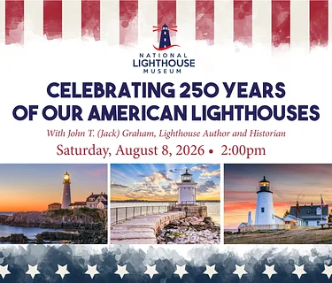 Celebrating 250 Years of our American Lighthouses