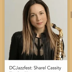 September 3rd DC Jazz fest Sharel Cassity
