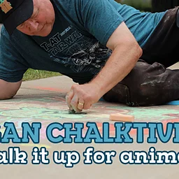 Vegan Chalktivism: Chalk It Up for Animals!