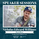 Speaker Sessions: Nicholas Edward Williams on Roots Music