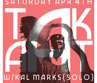 TAKAAT w/ Kal Marks (solo)