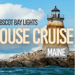 11 Lighthouse Cruise – Southern Penobscot Bay, Maine