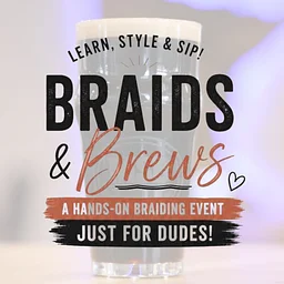 Braids & Brews