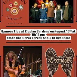 ELYSIAN GARDENS PRESENTS : OXMOOR (SIERRA FERRELL AFTERPARTY/ETHAN'S BERKLEE SEND-OFF)