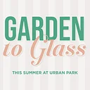 Garden to Glass
