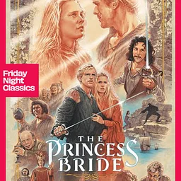 Friday Night Classics Film: The Princess Bride