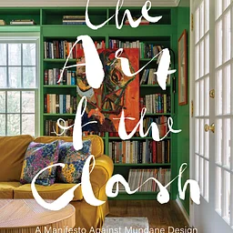 Author Talk: Sophie von Oertzen Williamson: "The Art of the Clash: A Manifesto Against Mundane Design"