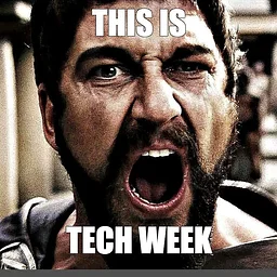 TECH WEEK for SPRING SHOW
