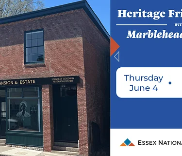 Heritage Friend Event with Marblehead Museum