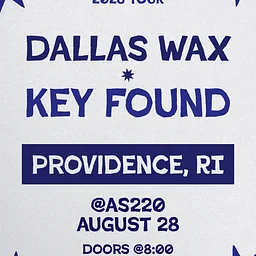Key Found + Dallas Wax + The Apothecary