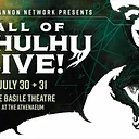 The Glass Cannon Network Presents: CALL OF CTHULHU LIVE! (7/30)