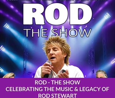ROD – The Show  Celebrating The Music & Legacy of Rod Stewart 