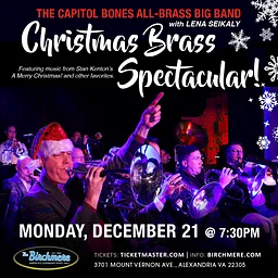 A CHRISTMAS BRASS SPECTACULAR! WITH THE CAPITOL BONES ALL-BRASS BIG BAND WITH LENA SEIKALY