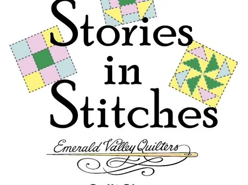 Stories in Stitches – A Quilt Show