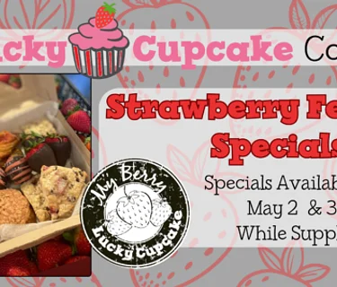 Strawberry Festival Specials at Lucky Cupcake