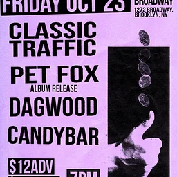 Classic Traffic, Pet Fox, Dagwood + Candybar