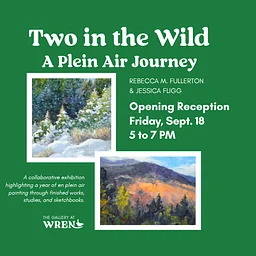 Opening Reception for Two in the Wild: A Plein Air Journey