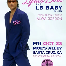 Moe's Alley Presents: Lyrics Born "The LB Baby Tour" w/ Alwa Gordon