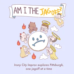 Irony City: Am I The Jagoff?