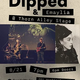 Dipped + Emaylia @ Thorn Alley Stage
