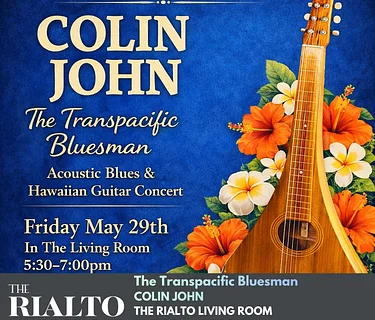 Colin John - The Transpacific Bluesman in The Rialto Living Room - 05/29/2026