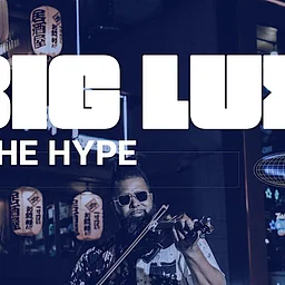 Big Lux & The Hype