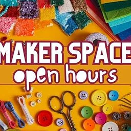 Maker Space Open Hours