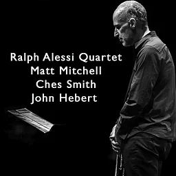 Ralph Alessi Quartet - Matt Mitchell, John Hebert, Ches Smith $25