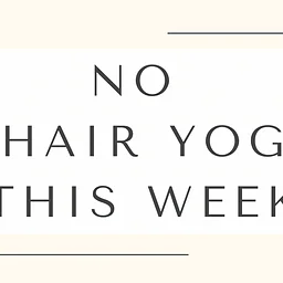 **No Chair Yoga