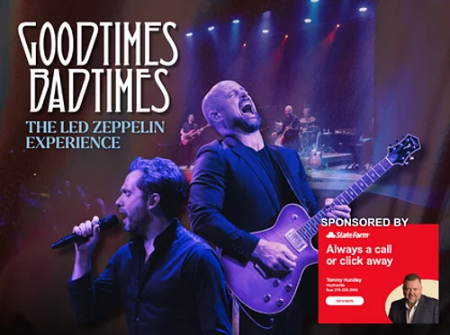 Good Times Bad Times: The Led Zeppelin Experience Sponsored by Tommy Hundley State Farm Insurance