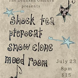 Shock Tea, Pterocat, Snow Clone, Mood Room