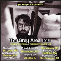 Special Event: Perfect Person Live: The Grey Area Tour