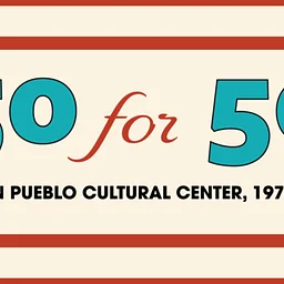 50 for 50: Indian Pueblo Cultural Center, 1976-2026
