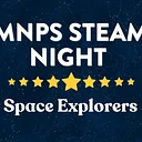 MNPS STEAM Night- Space Explorers