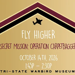 Homeschool Program: Fly Higher – Secret Mission: Operation Carpetbaggers